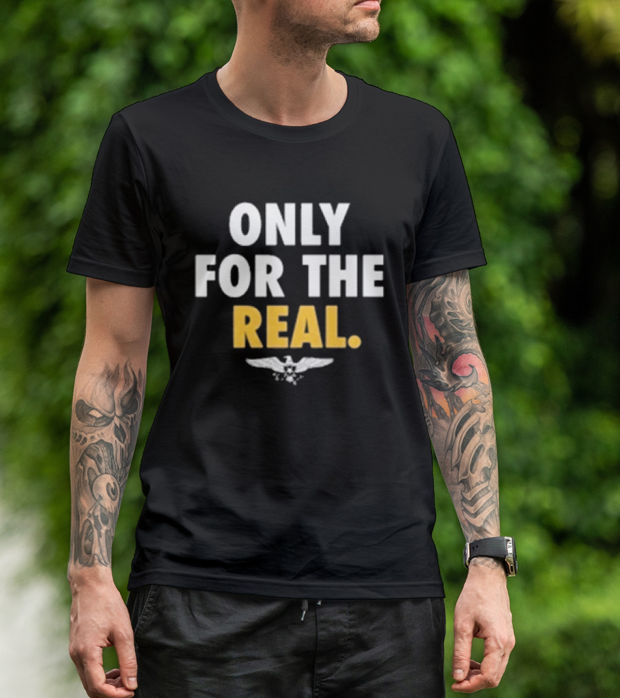 Only For The Real Can't Forget The Truth T-Shirt