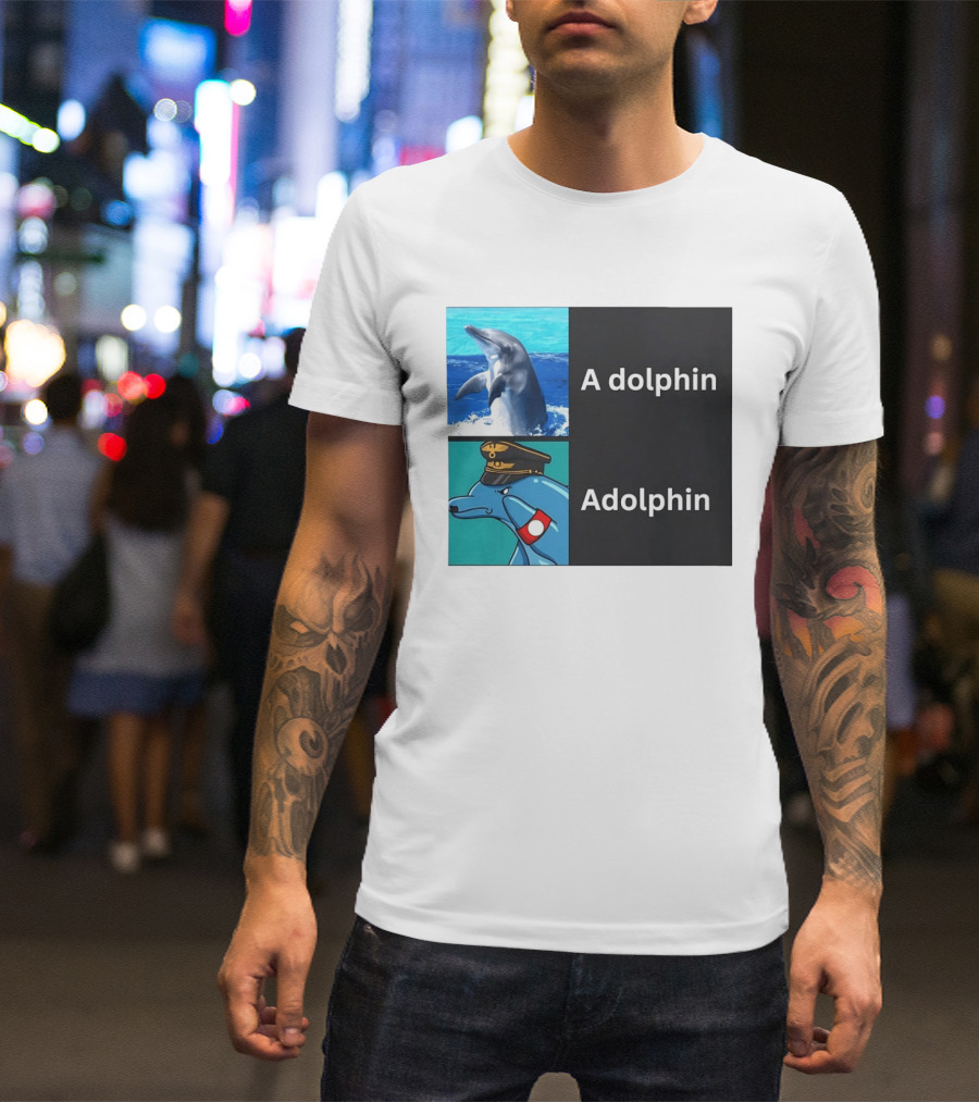 A Dolphin Adolphin Pun Wordplay Animal Meme T-Shirt