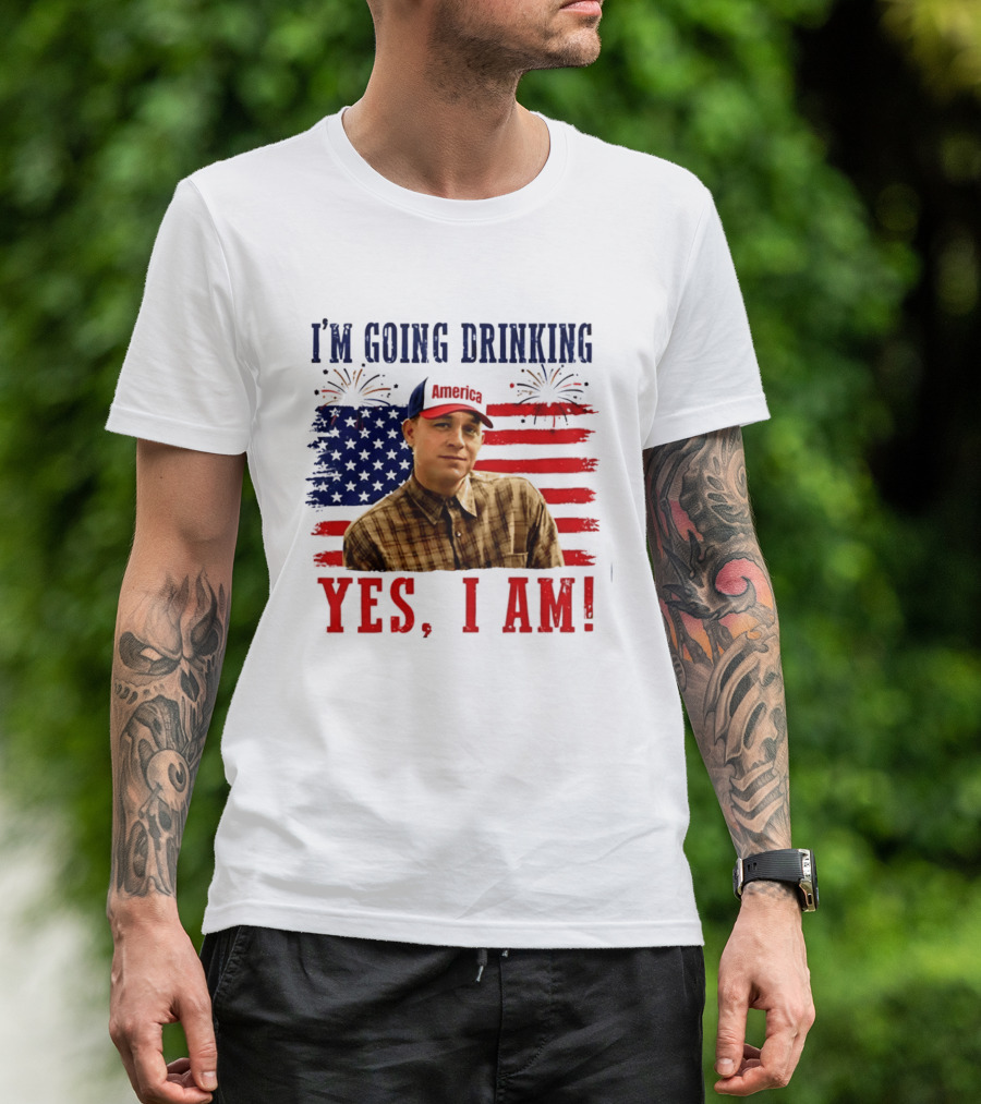 I'm Going Drinking Yes I Am 4th Of July American Flag Fireworks T-Shirt