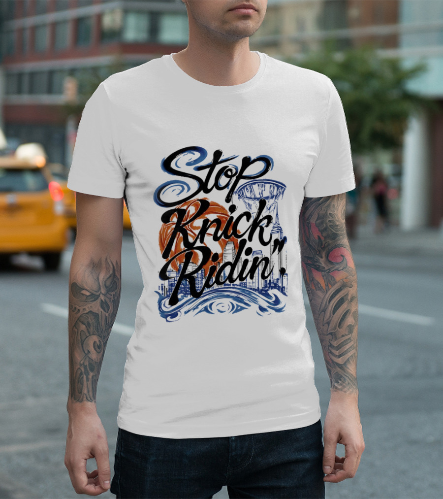 Stop Knick Ridin New York City Basketball Skyline T-Shirt