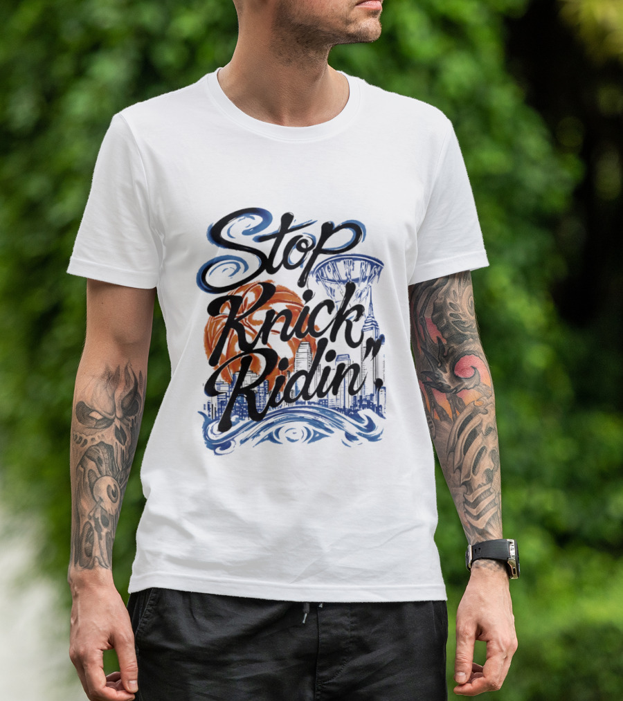 Stop Knick Ridin New York City Basketball Skyline T-Shirt
