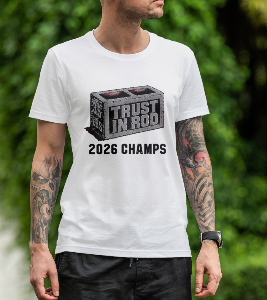 Trust In Rod Brind'Amour 2026 Champs 35 Lbs T-Shirt