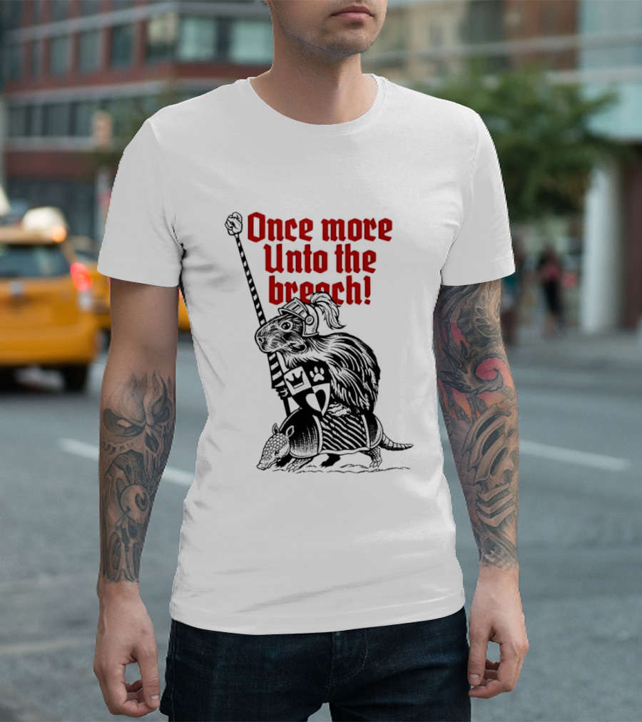 Sir Capy Once More Unto The Breach Knight Capybara With Sword T-Shirt