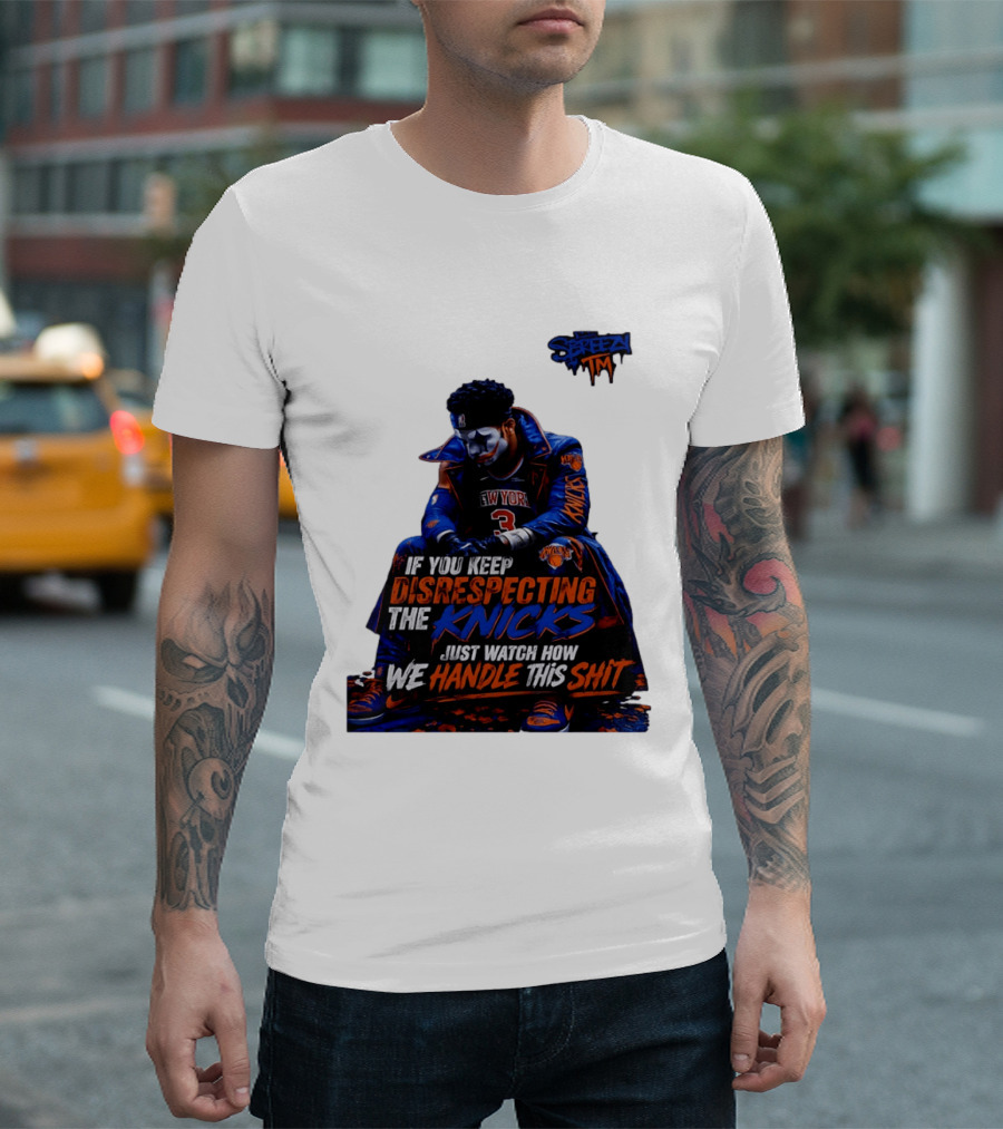 Jalen Brunson New York Knicks If You Keep Disrespecting Knicks Just How We Handle T-Shirt