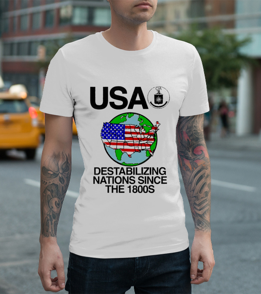 USA Destabilizing Nations Globe Map Theme Since The 1800s T-Shirt