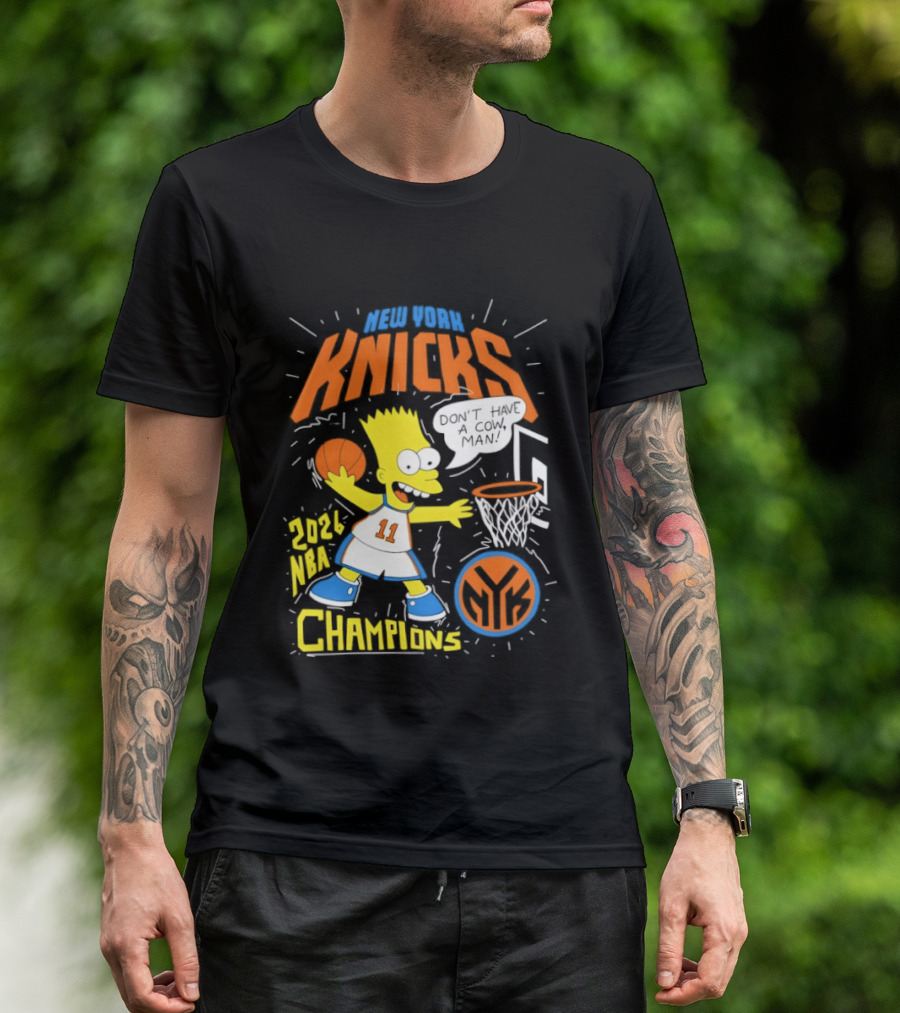 Bart Simpson Knicks 2026 NBA Champions Don't Have A Cow Man T-Shirt