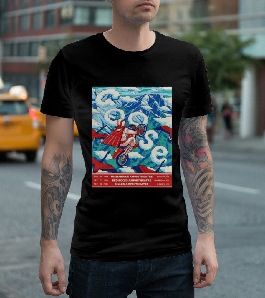 Goose Colorado Run 2026 Mishawaka Red Rocks Dillon Amphitheater August 31 To September 2 T-Shirt