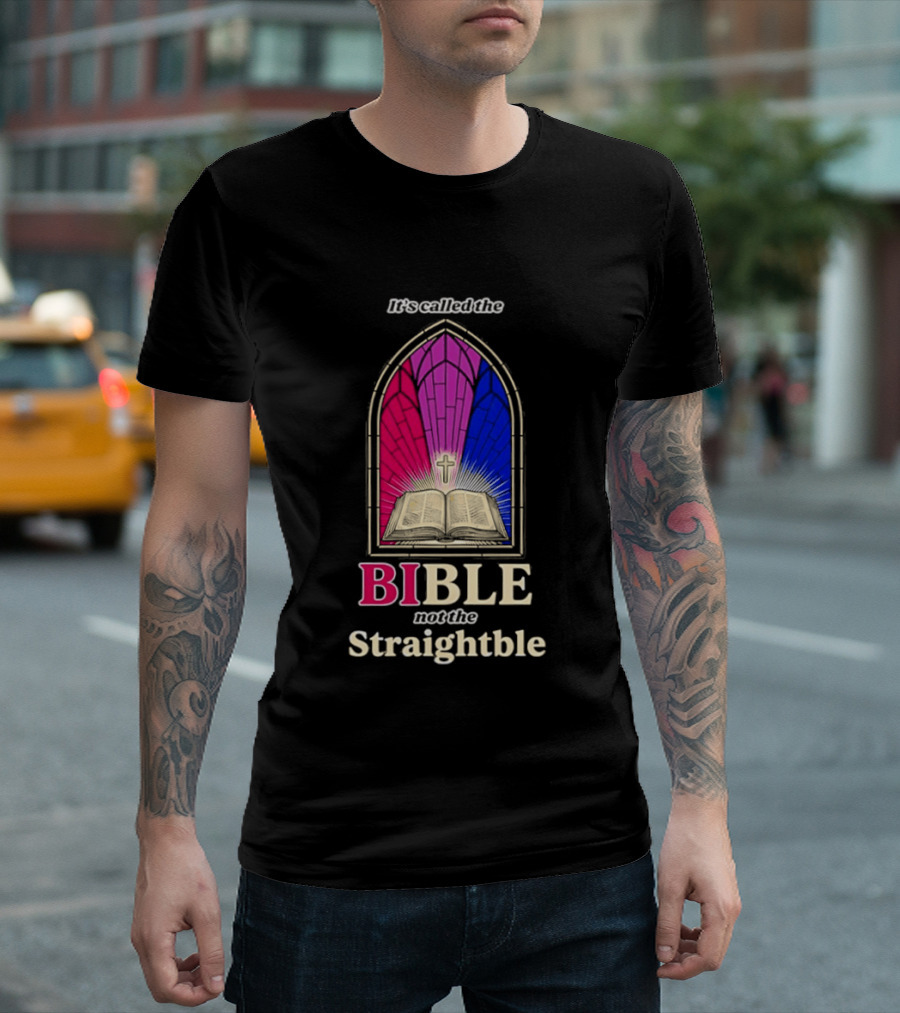 It's Called The Bible Not The Straightble Stained Glass T-Shirt
