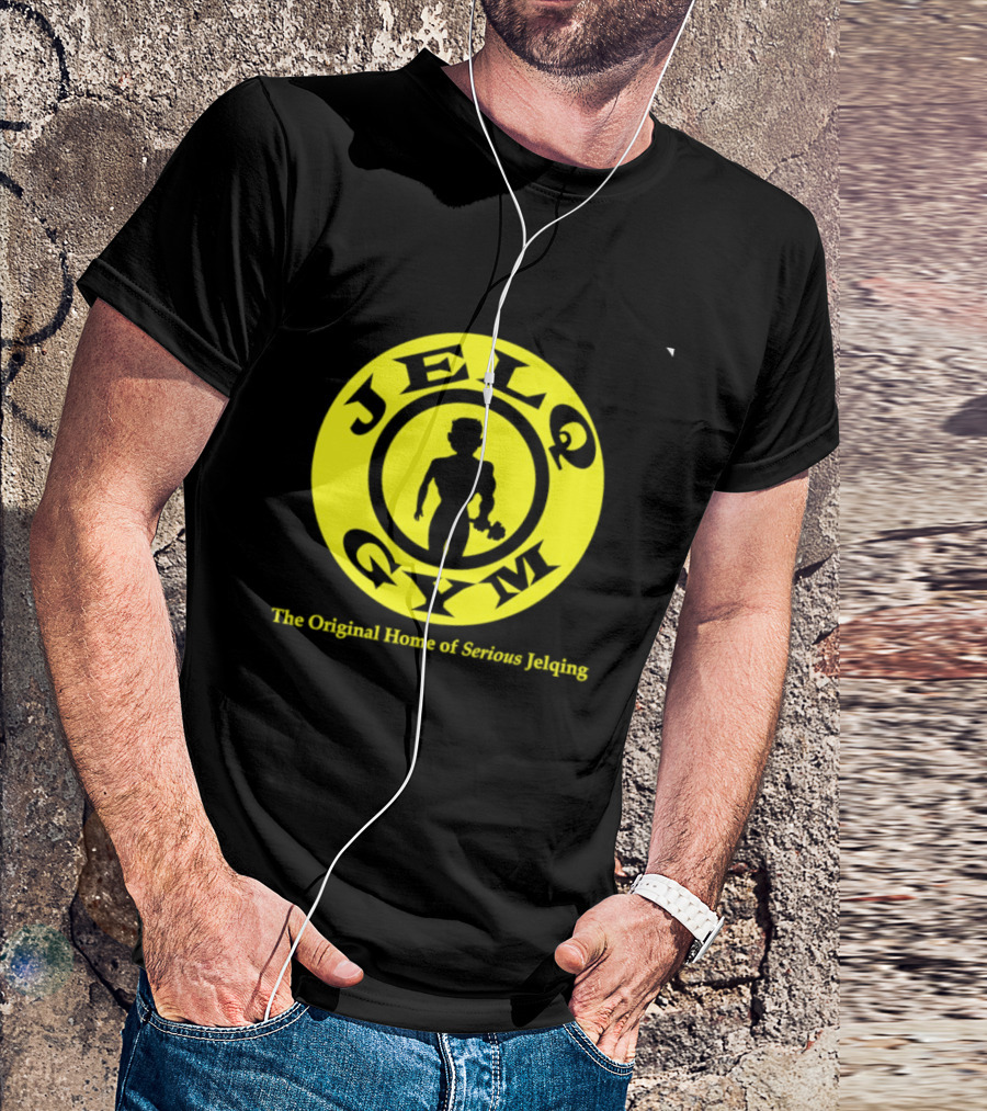 JELQ Gym The Original Home Of Serious Jelqing T-Shirt