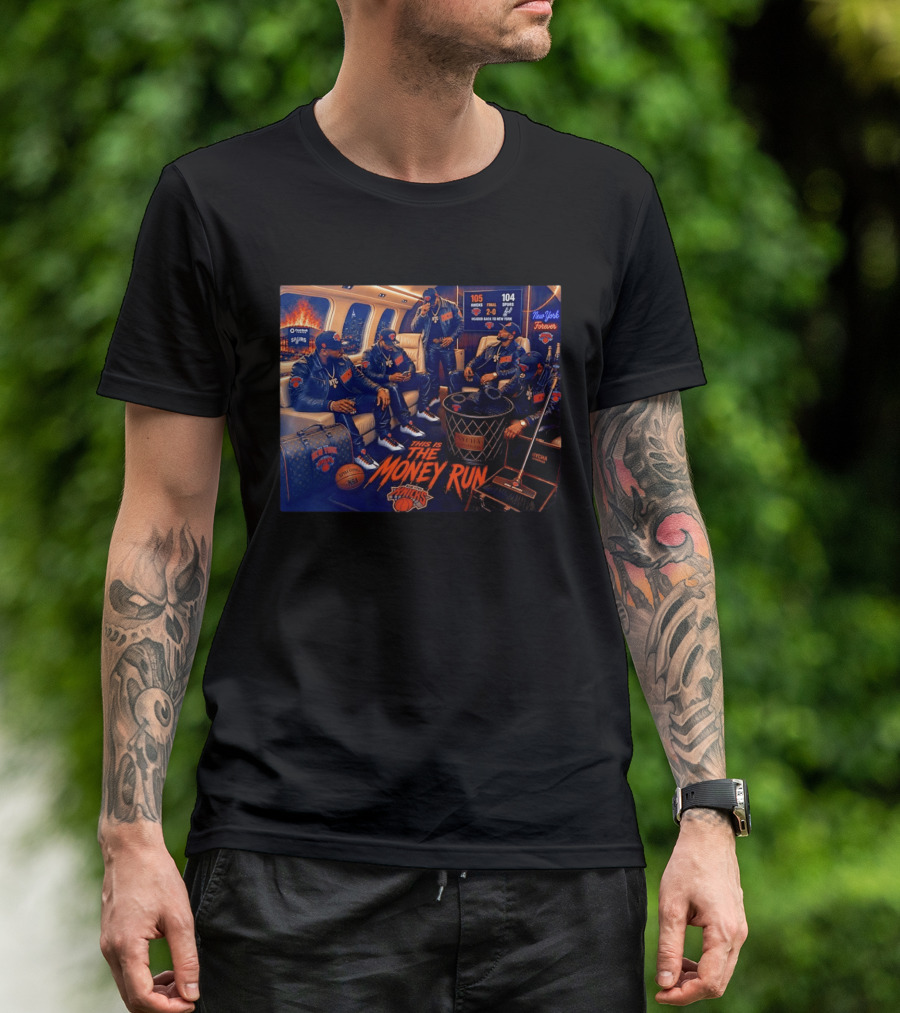 105 Knicks 104 Spurs This Is The Money Run New York Knicks NBA Victory 2 0 Series Lead T-Shirt