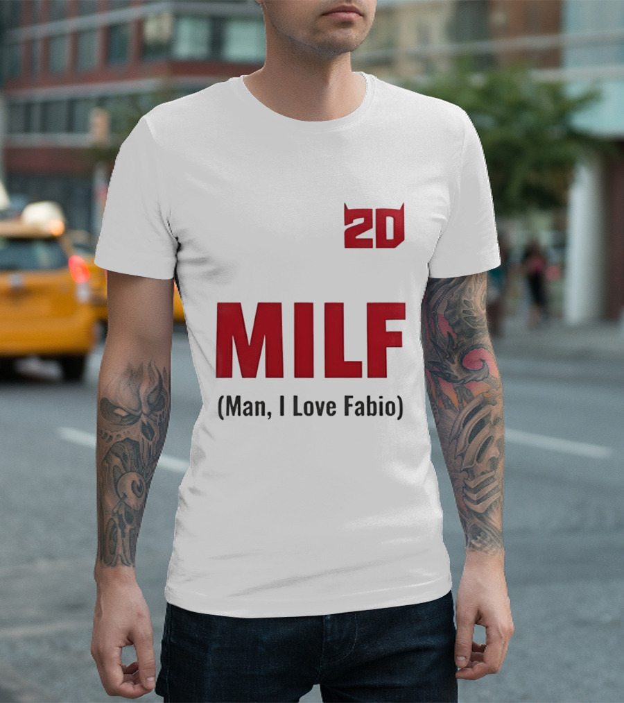 20 Milf Man I Love Fabio T-Shirt
