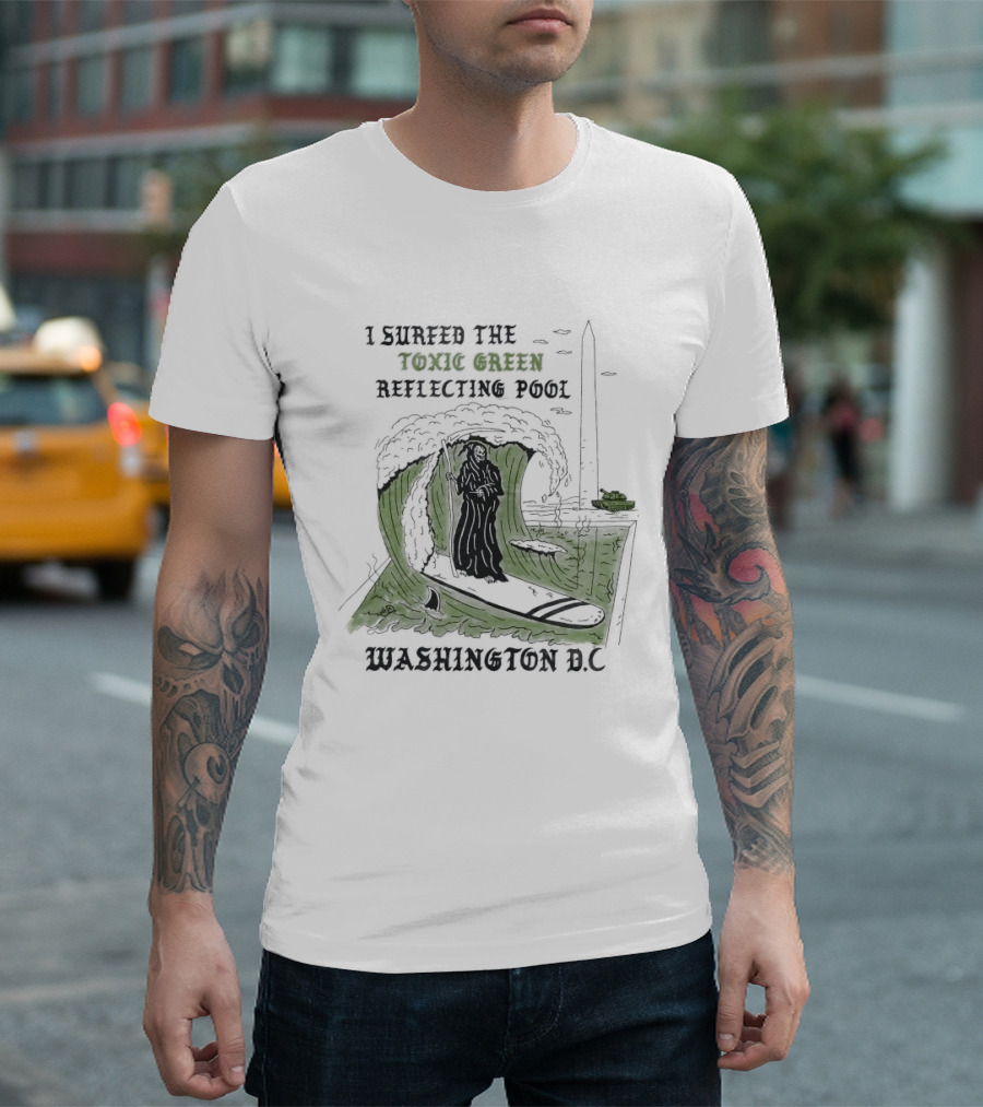 I Surfed The Toxic Green Reflecting Pool Grim Reaper Washington DC T-Shirt