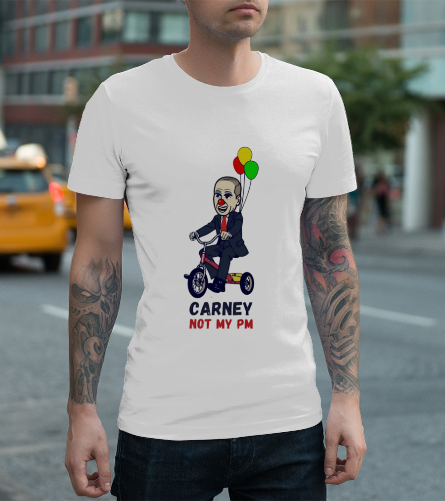 Carney Not My PM Clown Riding Tricycle With Balloons Political Satire T-Shirt