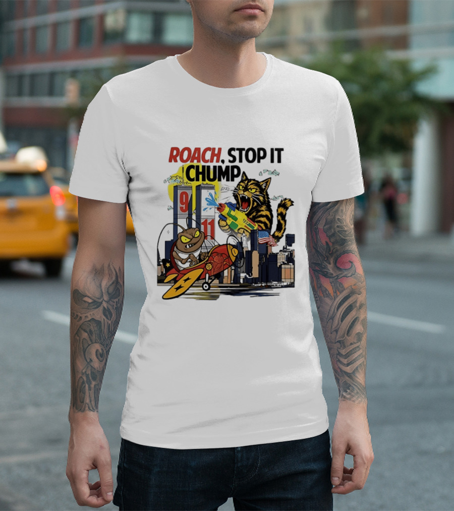 Roach Stop It Chump Cat Vs Cockroach September 11 Towers T-Shirt