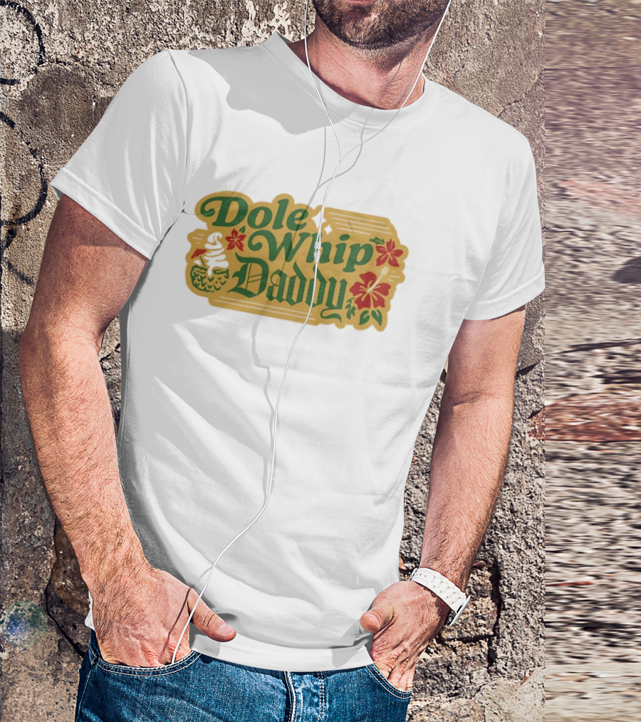 Dole Whip Daddy Pineapple Tropical Flowers Vacation T-Shirt