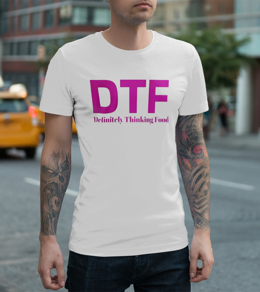 DTF Definitely Thinking Food Pink Bold Lettering T-Shirt