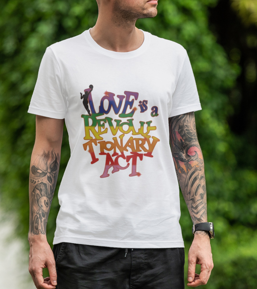 WNBA Love Is A Revolutionary Act Pride Celebration T-Shirt