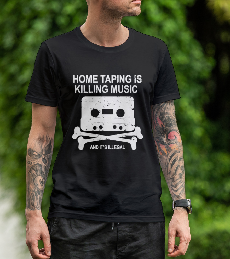 Home Taping Is Killing Music Cassette Skull And Bones It's Illegal T-Shirt