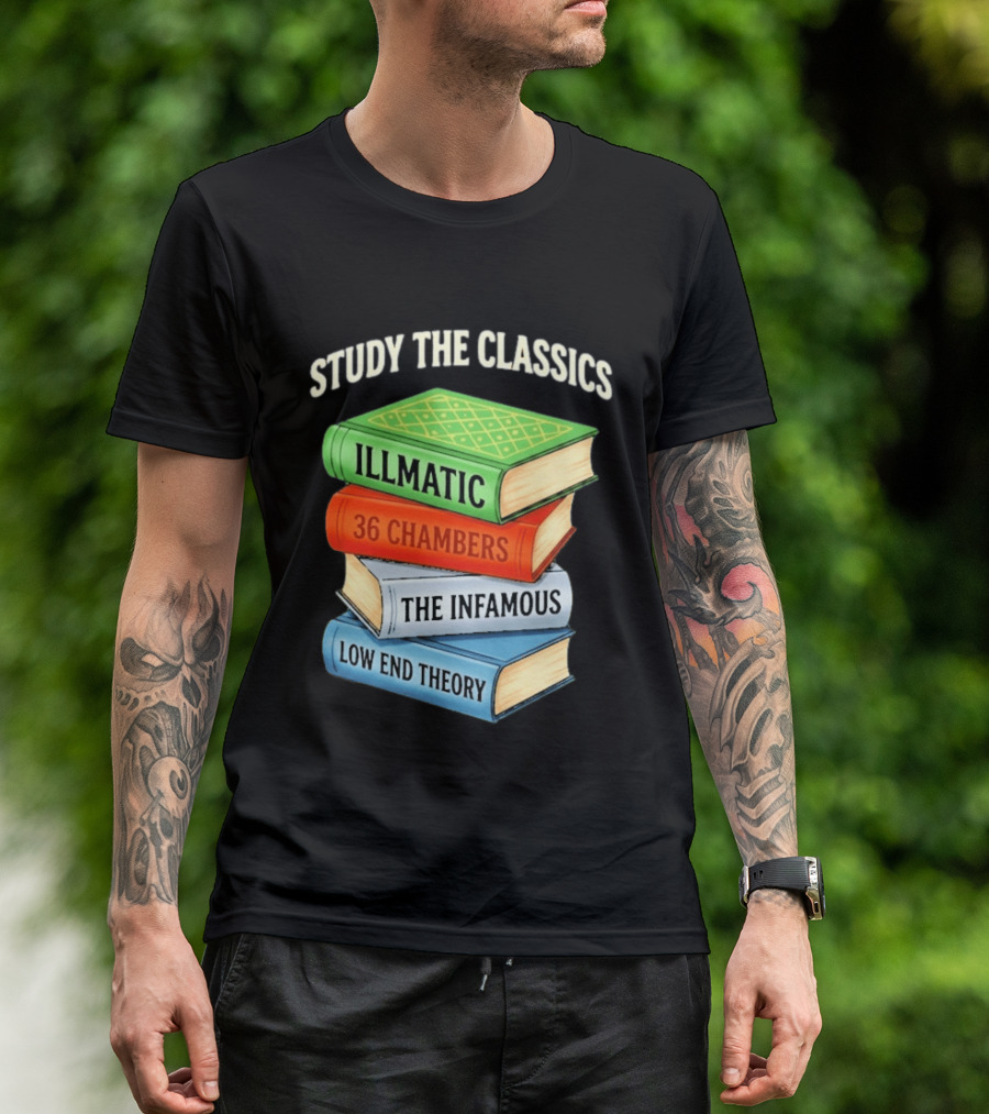 Study The Classics Illmatic 36 Chambers The Infamous Low End Theory Hip Hop Albums T-Shirt