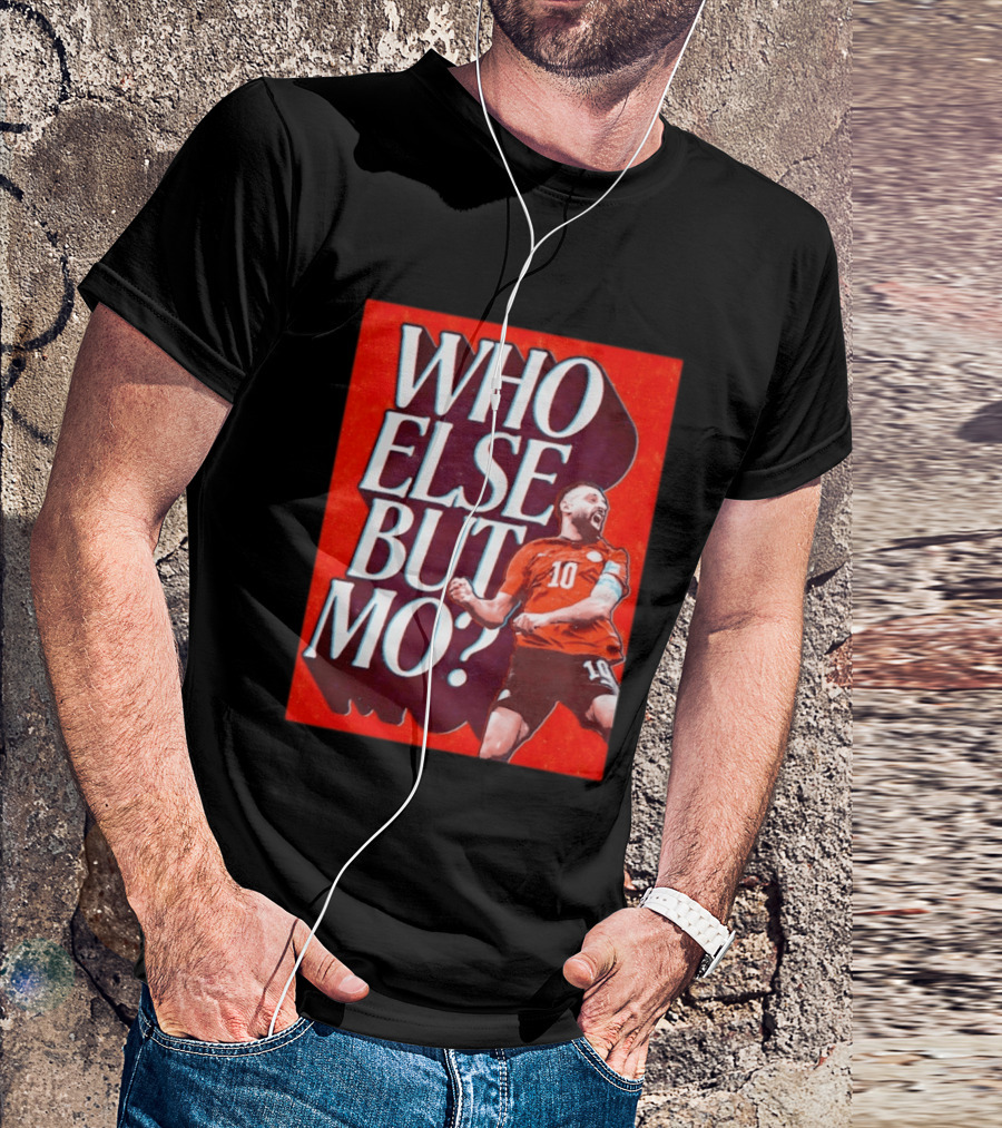 Who Else But Mo Salah Iconic Celebration Red Jersey Number 10 T-Shirt