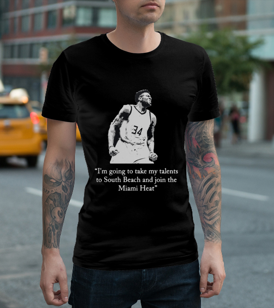 I'm Going To Take My Talents To South Beach And Join The Miami Heat Giannis Antetokounmpo T-Shirt