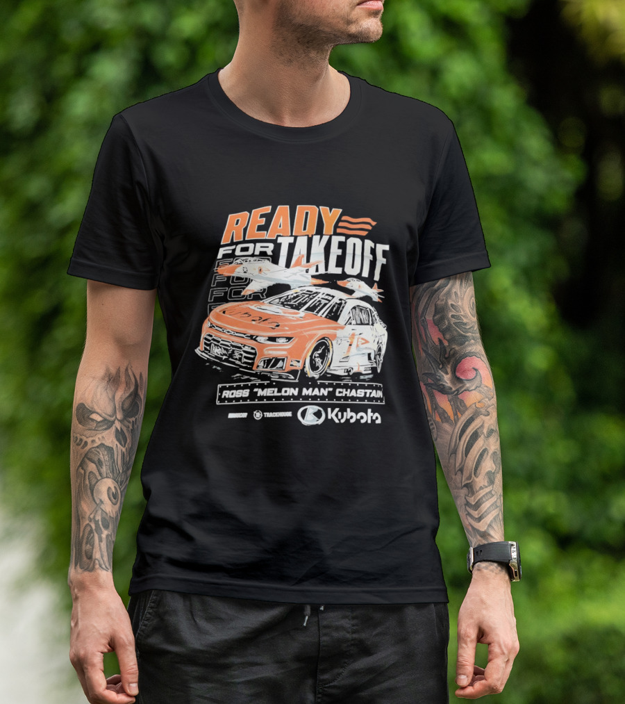 Ross Chastain Melon Man Ready For Takeoff Kubota Trackhouse NASCAR Racecar T-Shirt