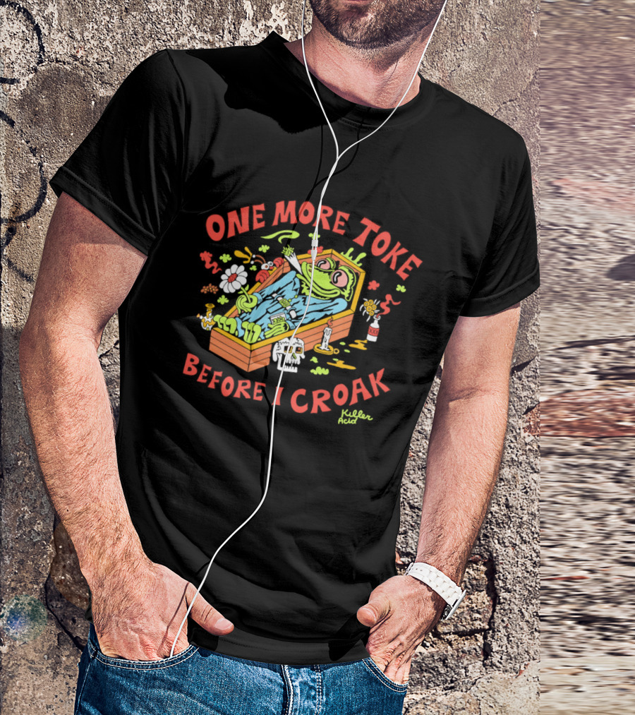 Killer Acid One More Toke Before I Croak Smoking Frog T-Shirt