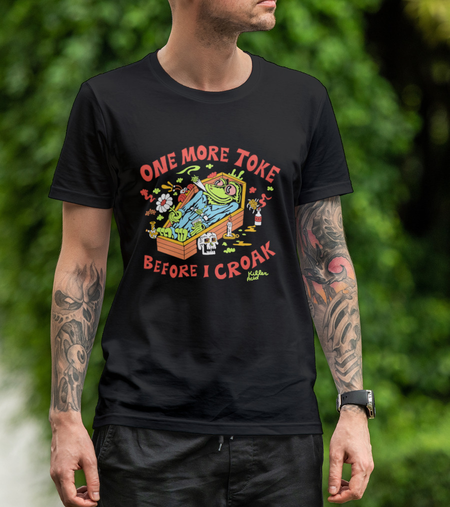 Killer Acid One More Toke Before I Croak Smoking Frog T-Shirt