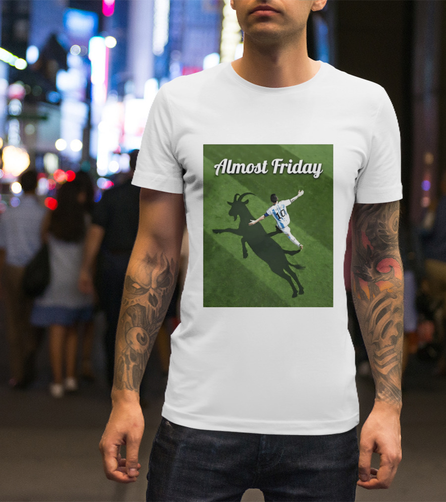 Almost Friday Lionel Messi Argentina GOAT Shadow Celebration T-Shirt