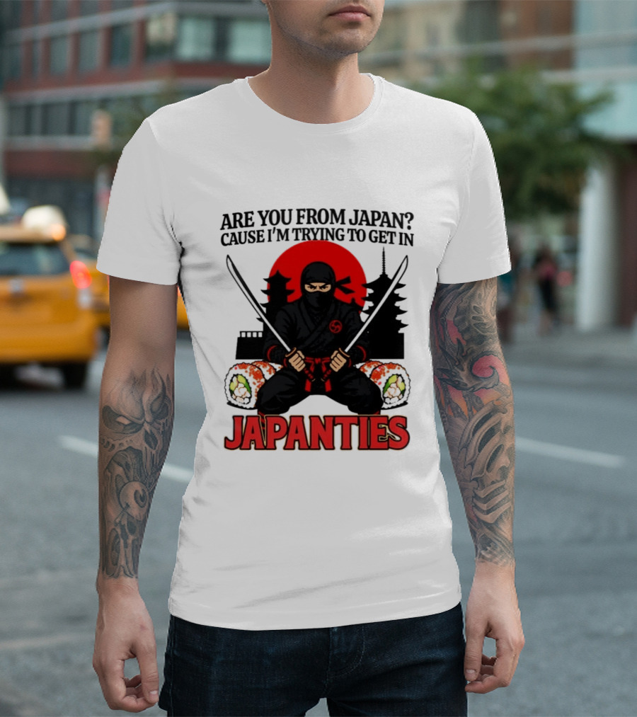 Are You From Japan Cause I'm Trying To Get In Japanties Ninja Pagoda And Red Sun T-Shirt