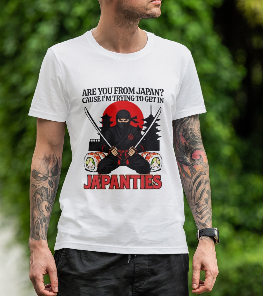 Are You From Japan Cause I'm Trying To Get In Japanties Ninja Pagoda And Red Sun T-Shirt