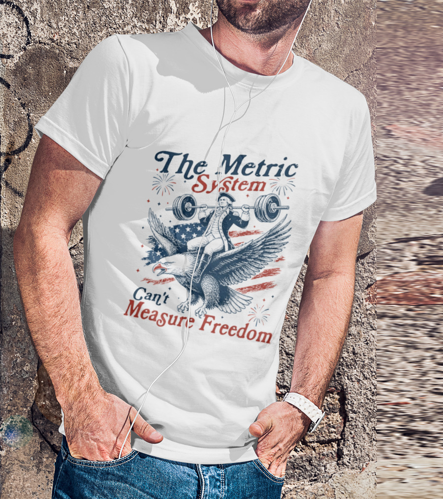 The Metric System Can't Measure Freedom Eagle USA Flag 250 Anniversary T-Shirt