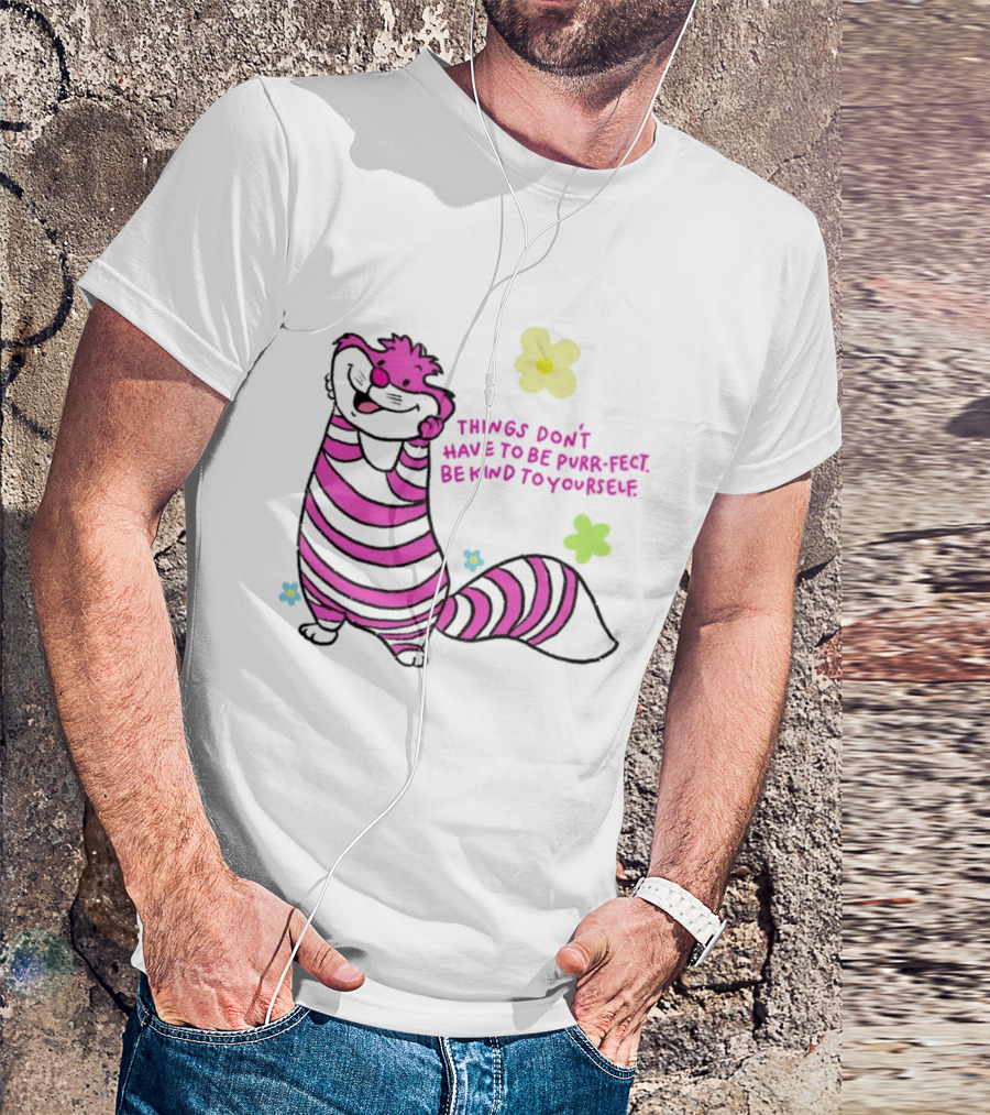 Things Don't Have To Be Purr Fect Be Kind To Yourself Striped Cat With Flowers T-Shirt