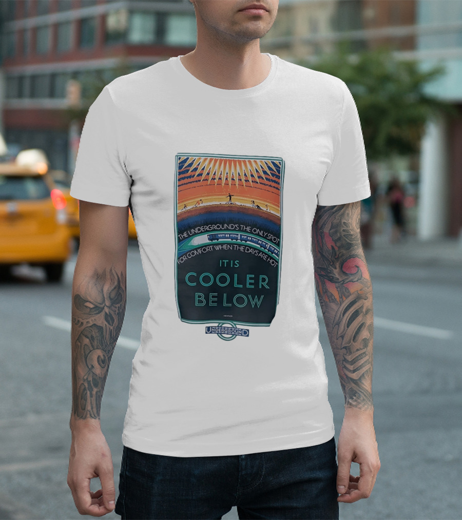 The Underground's Only Spot For Comfort When Days Are Hot It Is Cooler Below T-Shirt