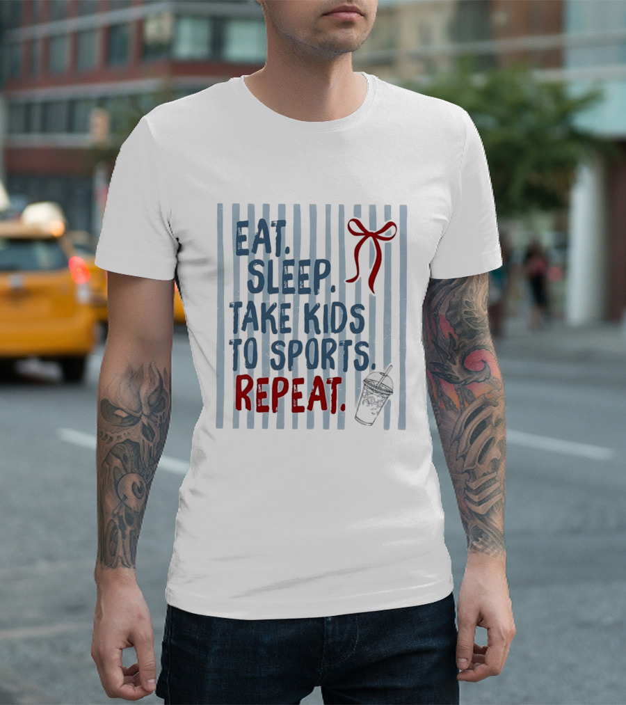 Eat Sleep Take Kids To Sports Repeat Red Bow Cup T-Shirt