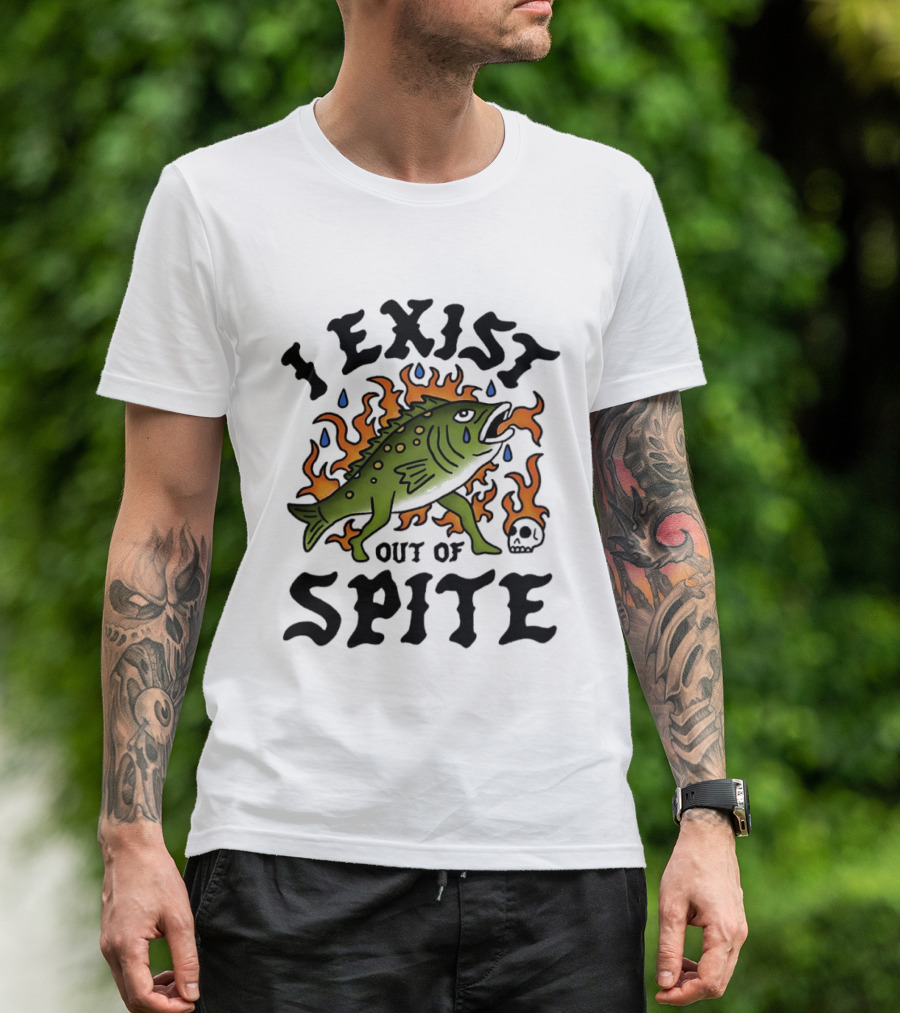 I Exist Out Of Spite Sarcastic Fish Flames Teardrops Skull T-Shirt