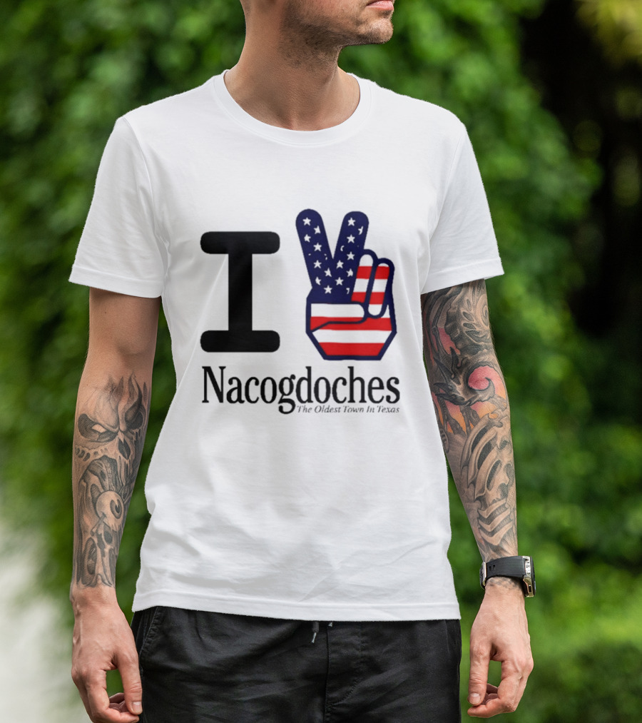 I Love Nacogdoches The Oldest Town In Texas American Flag Peace Sign T-Shirt
