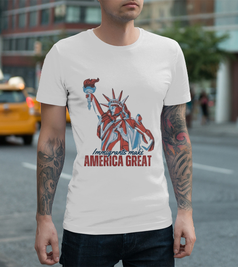 Immigrants Make America Great Statue Of Liberty T-Shirt