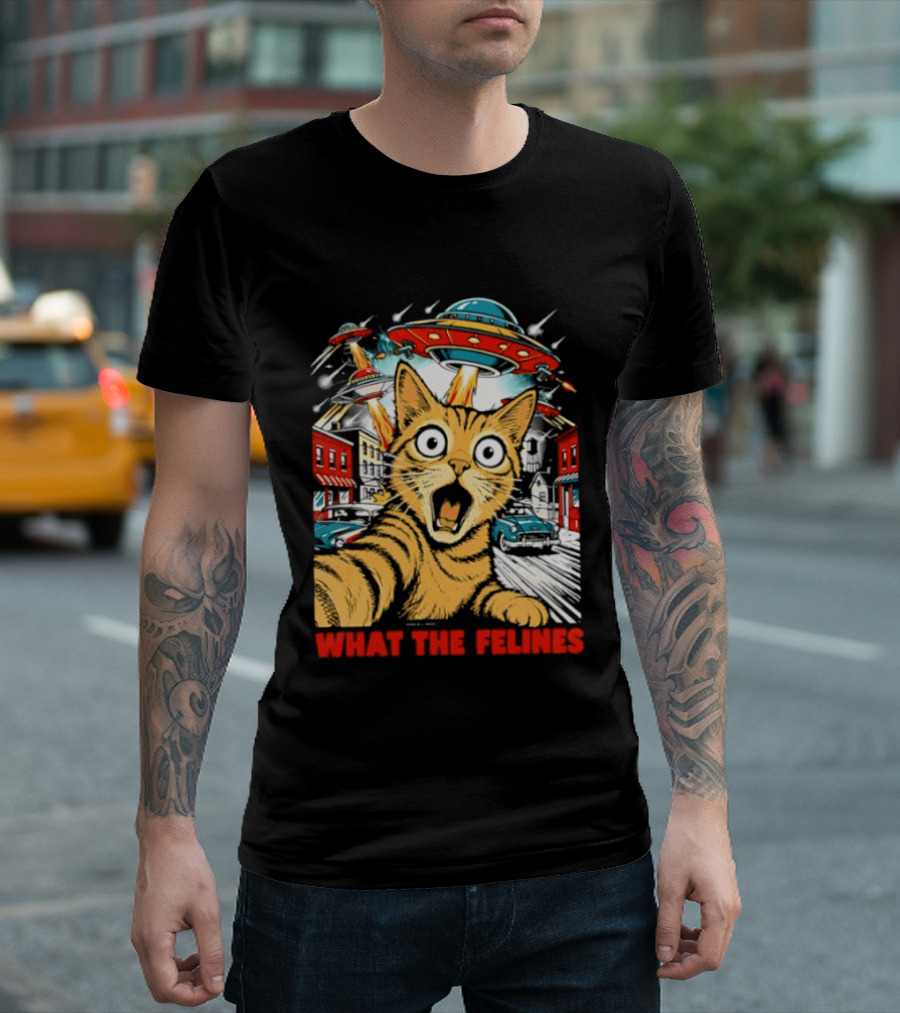 What The Felines Cat UFOs Invade Earth T-Shirt