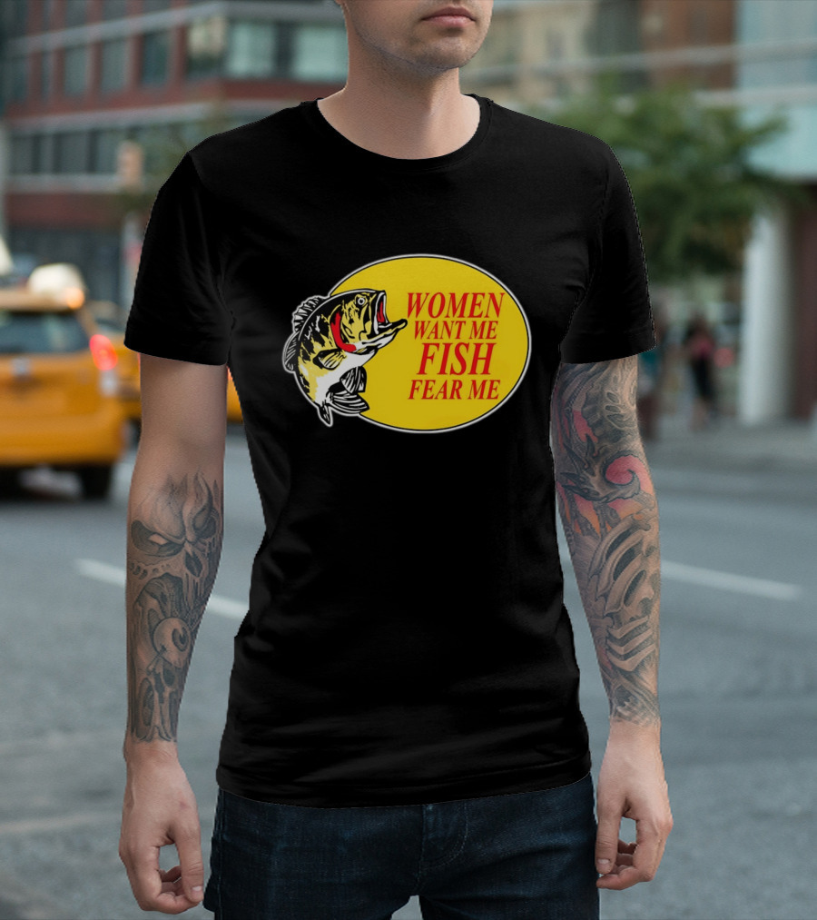 Women Want Me Fish Fear Me Bass Pro Shops T-Shirt