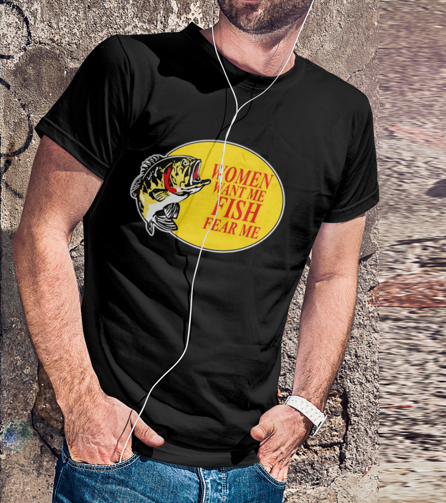 Women Want Me Fish Fear Me Bass Pro Shops T-Shirt