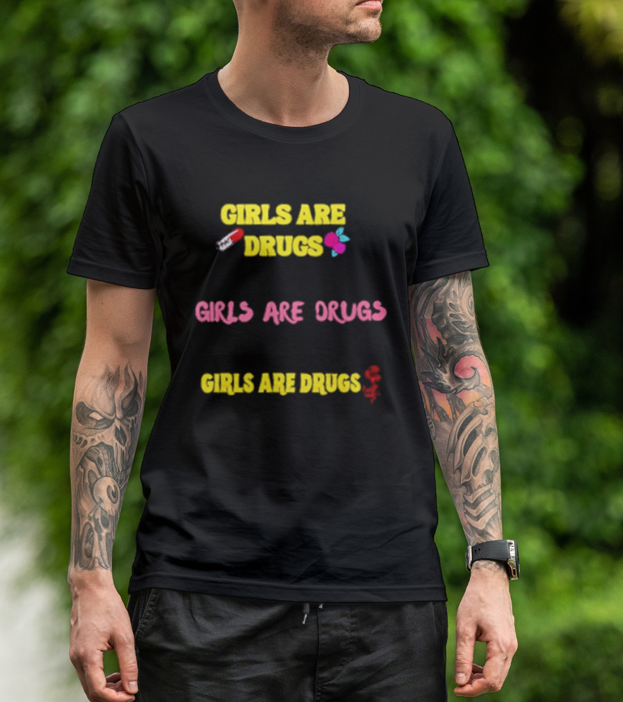 Girls Are Drugs Capsule Heart Flower Dollar Sign T-Shirt