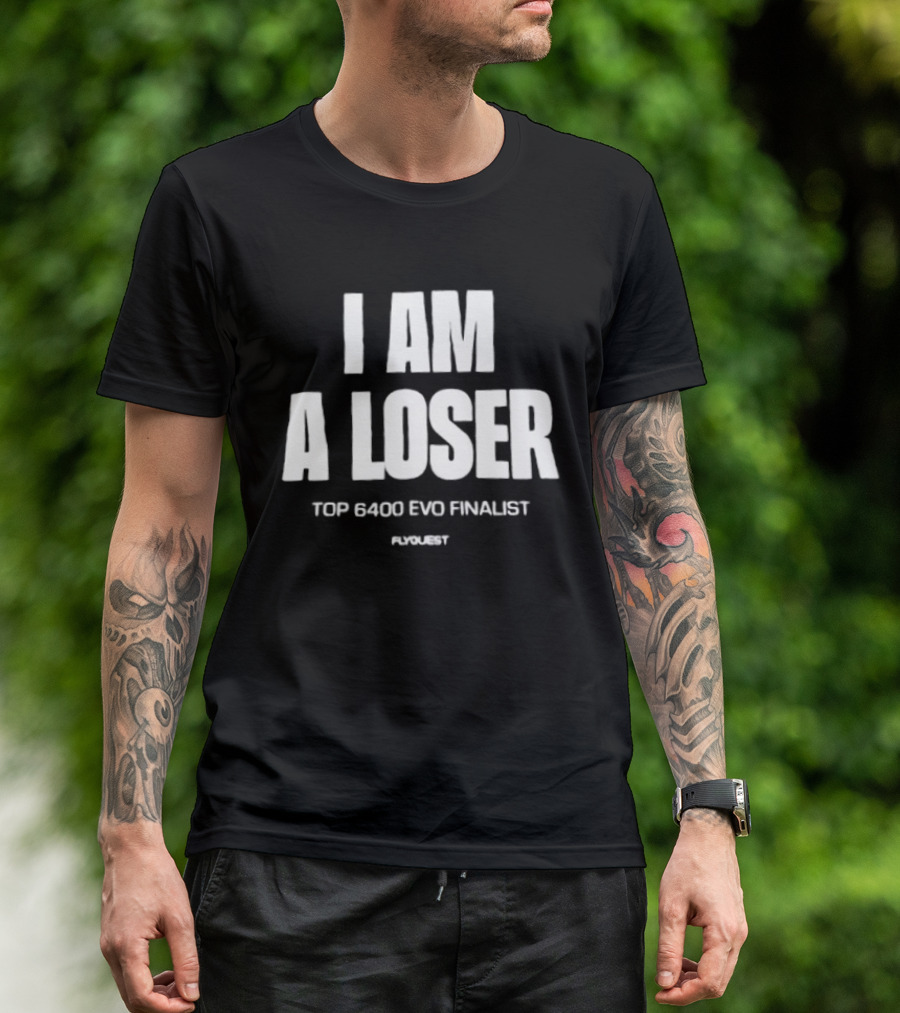 I Am A Loser Top 6400 Evo Finalist Ronert T-Shirt