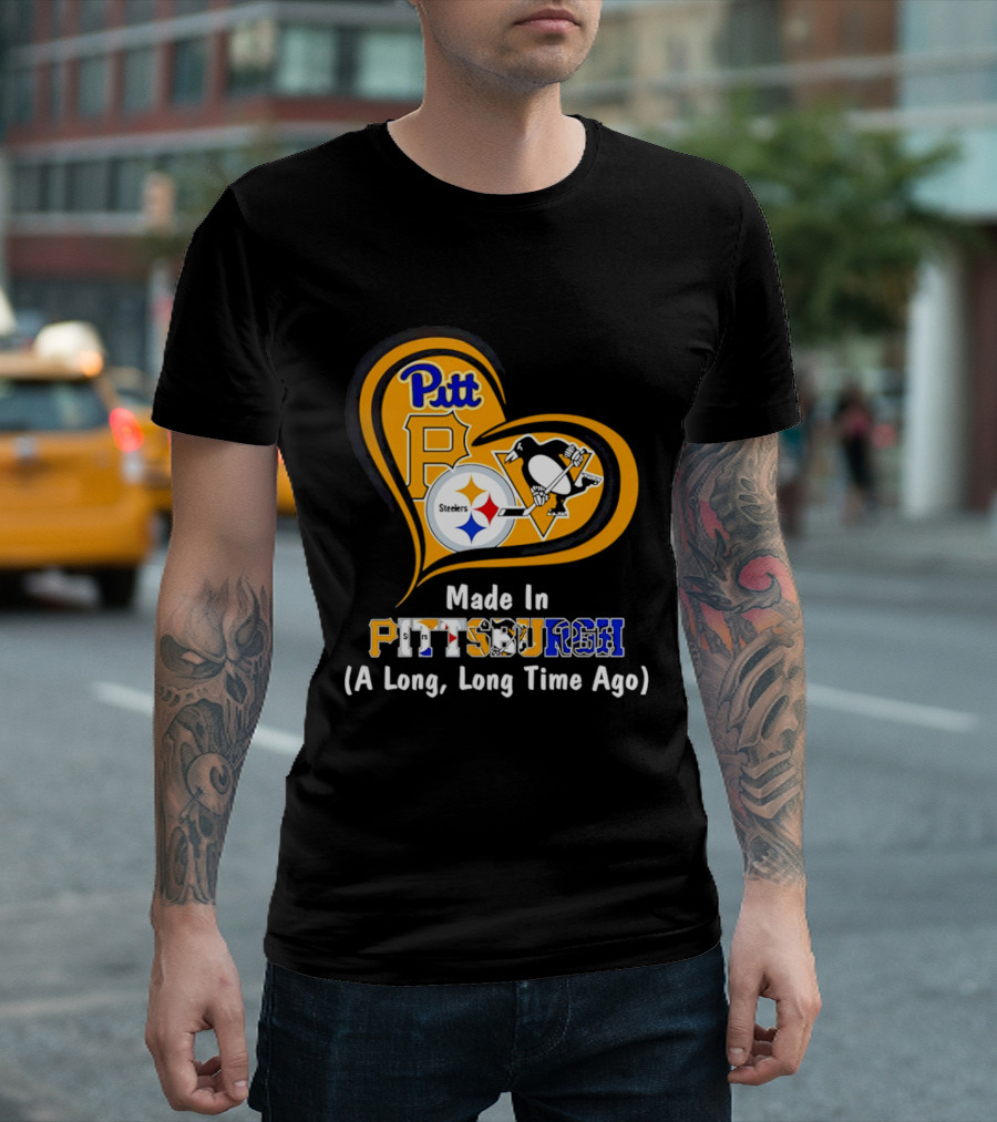 Pitt Steelers Penguins Made In Pittsburgh A Long Long Time Ago T-Shirt