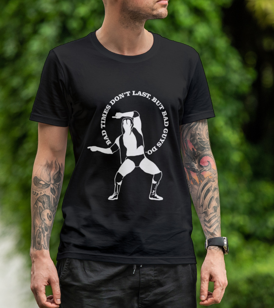 Scott Hall Bad Times Don't Last But Bad Guys Do Wrestling Pose T-Shirt