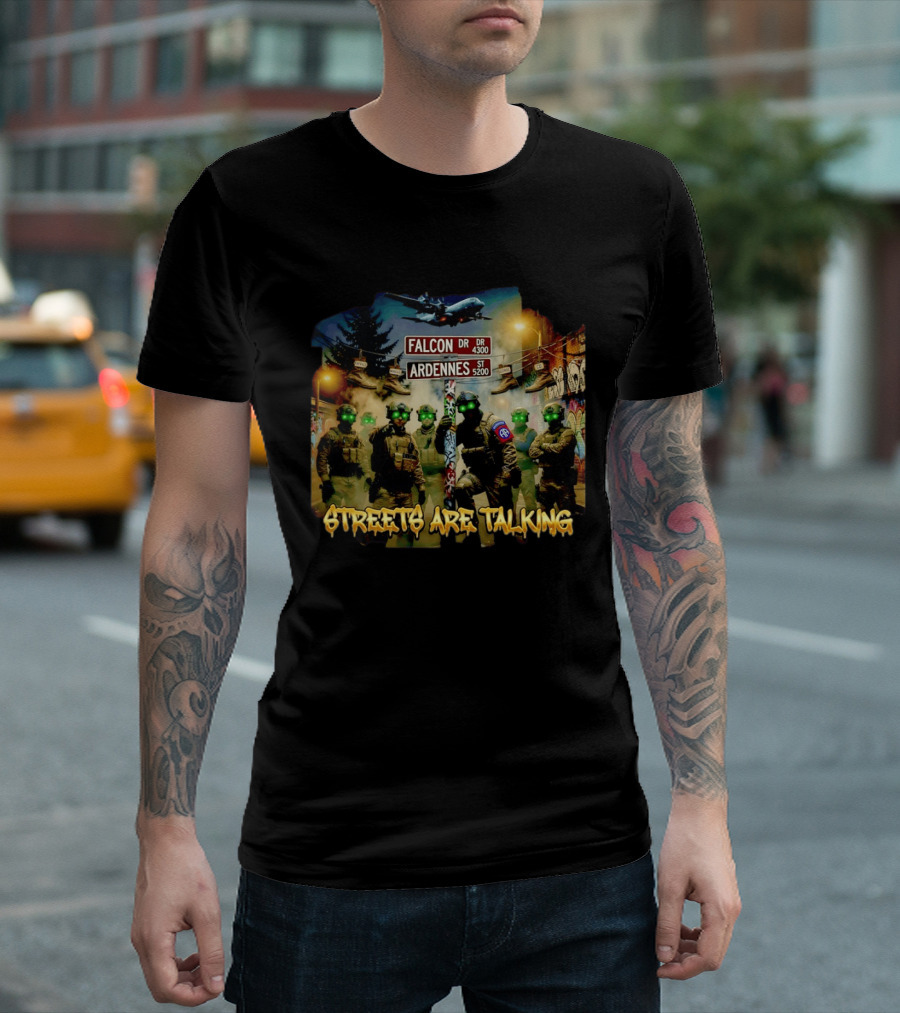Falcon Ardennes Streets Are Talking Military Tactical Soldiers T-Shirt
