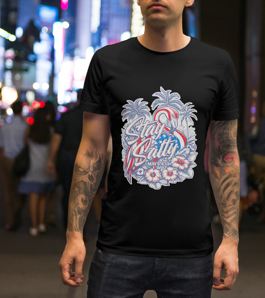 Stay Salty Flamingo Matt 5 13 Tropical Christian Faith Palm Trees Hibiscus T-Shirt