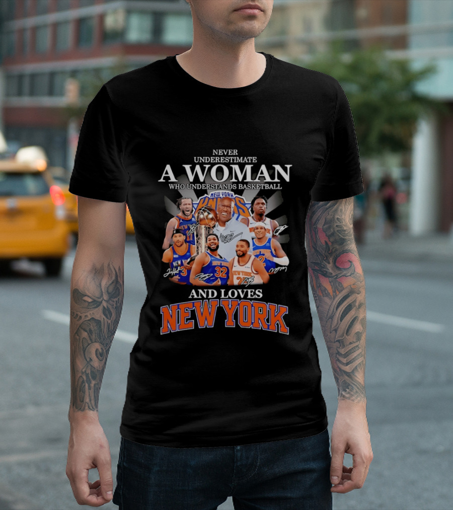 Never Underestimate A Woman Who Understands Basketball And Loves New York Knicks T-Shirt
