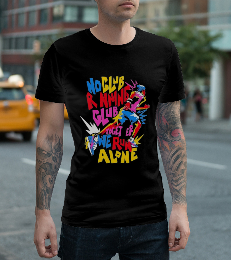 No Club Running Club Together We Run Alone Colorful Sprinting Motivation T-Shirt