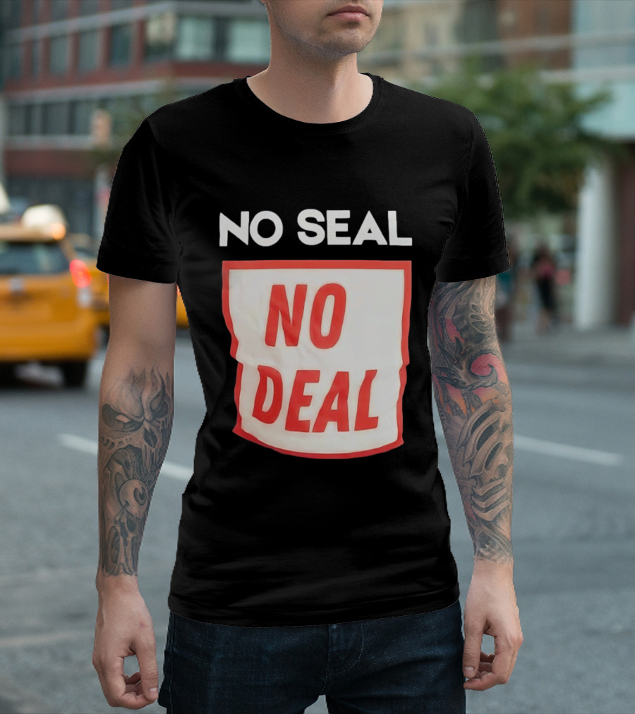 No Seal No Deal T-Shirt